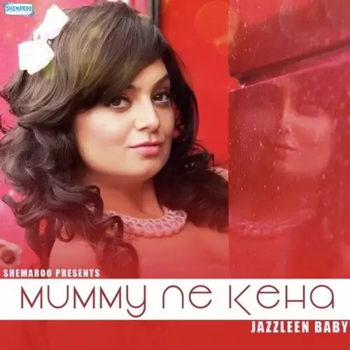 Mummy Ne Keha Jazzleen Baby Mp3 Download Song - Mr-Punjab
