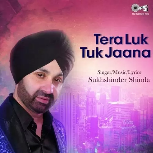 Tere Luk Tuk Jaana Sukhshinder Shinda Mp3 Download Song - Mr-Punjab