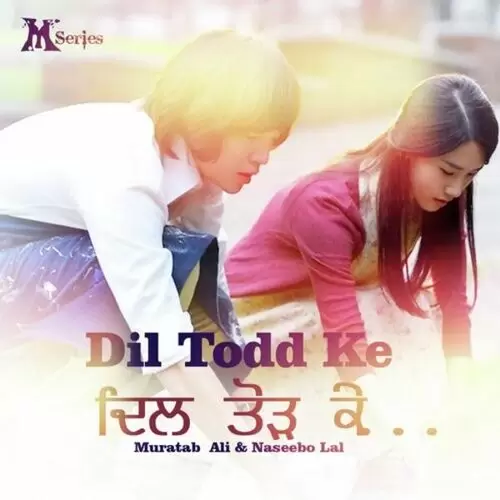 Dil Tod Ke Songs