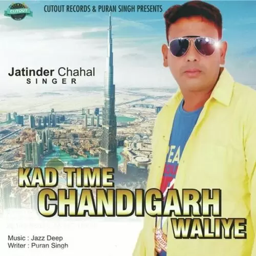 Kad Time Chandigarh Waliye Jatinder Chahal Mp3 Download Song - Mr-Punjab