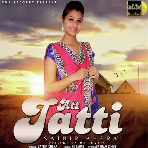 Att Jatti Satbir Khera Mp3 Download Song - Mr-Punjab