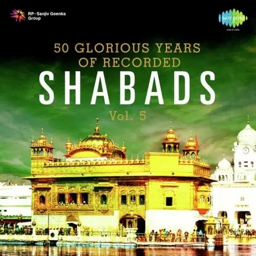 50 Glorious Years Of Recorded Shabads Vol. 5 Songs