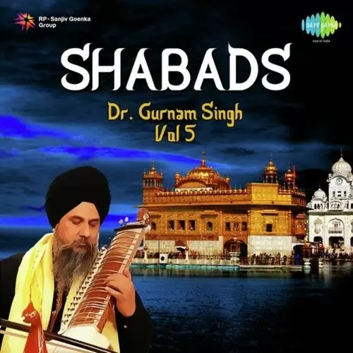 Dr. Gurnam Singh Shabads Vol. 5 Songs
