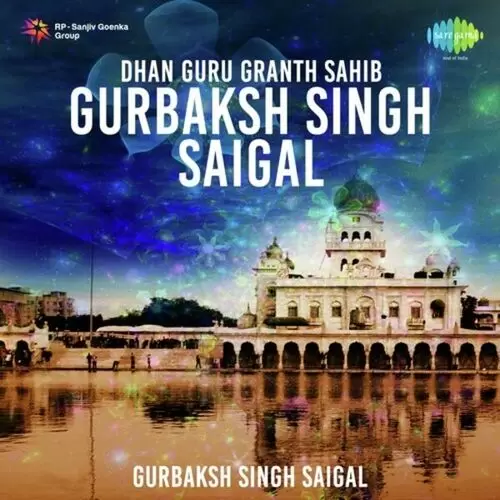 Dhan Guru Granth Sahib Gurbaksh Singh Saigal Songs