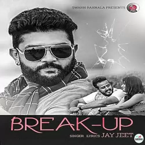 Break Up Jay Jeet Mp3 Download Song - Mr-Punjab