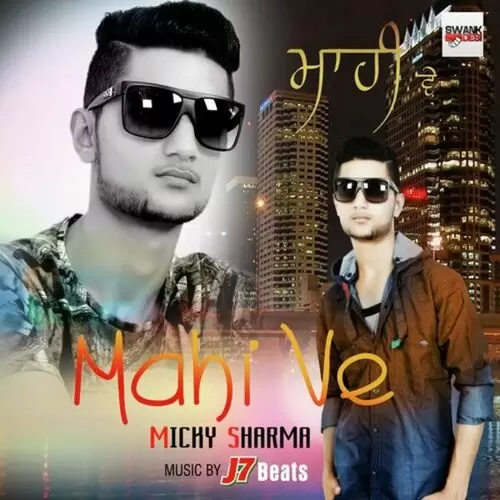 Mahi Ve Micky Sharma Mp3 Download Song - Mr-Punjab