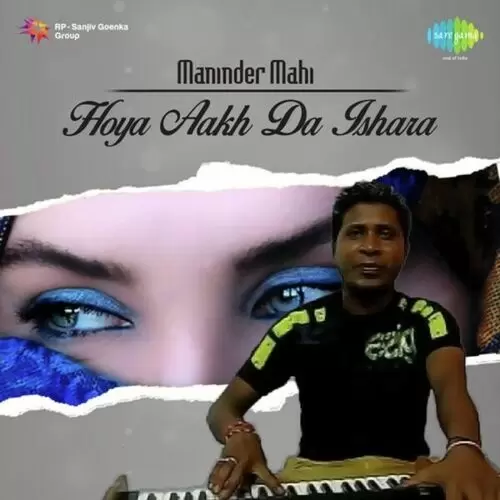 Maninder Mahi - Hoya Aakh Da Ishara Songs
