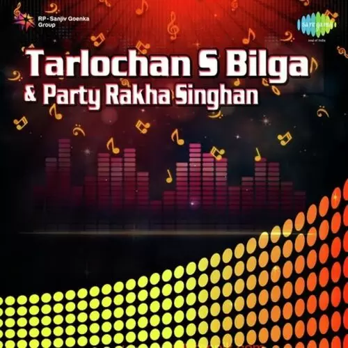 Tarlochan S Bilga And Party Rakha Singhan Songs