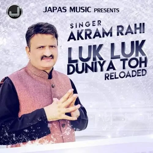 Luk Luk Duniyan Toh Akram Rahi Mp3 Download Song - Mr-Punjab