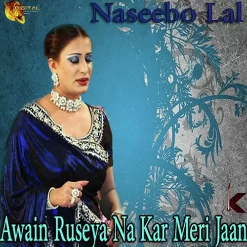 Awain Ruseya Na Kar Meri Jaan Naseebo Lal Mp3 Download Song - Mr-Punjab