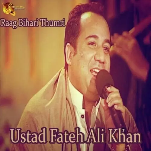 Raag Bihari Thumri Ustad Fateh Ali Khan Mp3 Download Song - Mr-Punjab