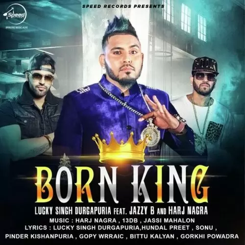 Born King Lucky Singh Durgapuria Jazzy B 