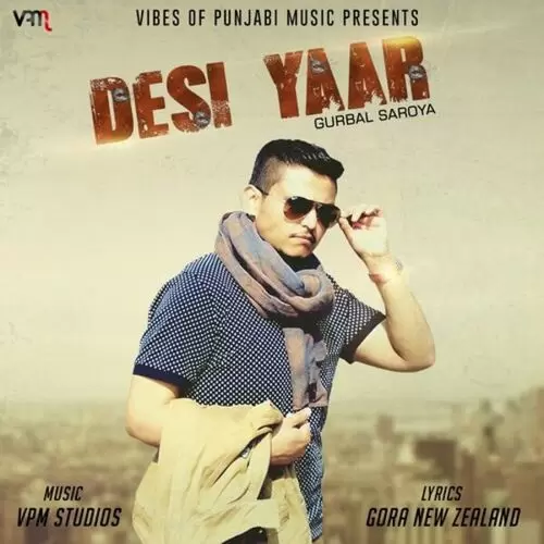 Desi Yaar Gurbal Saroya Mp3 Download Song - Mr-Punjab