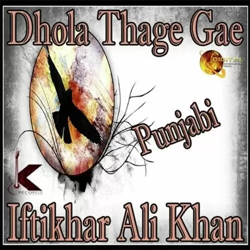 Dhola Thage Gae Iftikhar Ali Khan Mp3 Download Song - Mr-Punjab