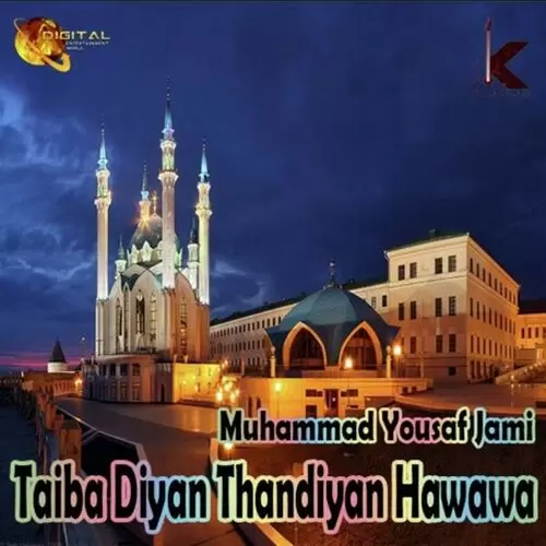 Taiba Diyan Thandiyan Hawawan Muhammad Yousaf Jami Mp3 Download Song - Mr-Punjab