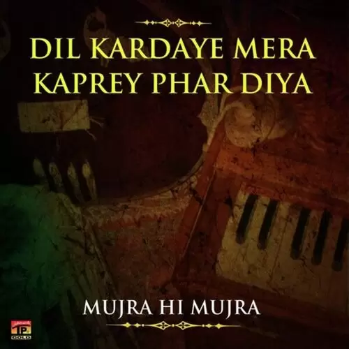 Dil Kardaye Mera Kaprey Phar Diya Songs