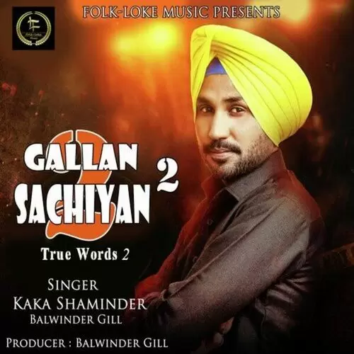 Gallan Sachiyan 2 Songs
