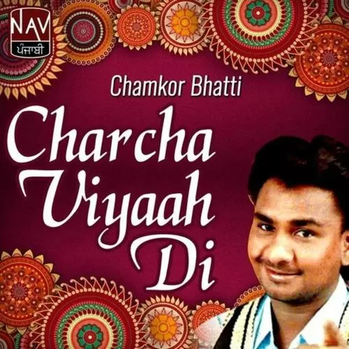 Charcha Viyaah Di Chamkor Bhatti Mp3 Download Song - Mr-Punjab