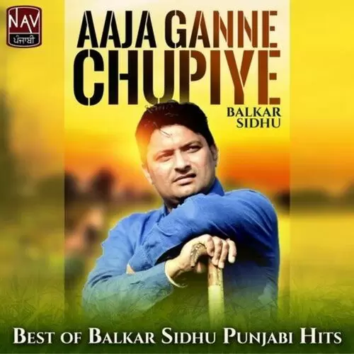 Aaja Ganne Chupiye Balkar Sidhu Mp3 Download Song - Mr-Punjab
