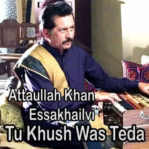 Tu Khush Was Teda Attaullah Khan Essakhailvi Mp3 Download Song - Mr-Punjab