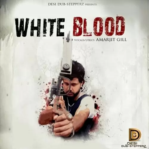 White Blood Amarjit Gill Mp3 Download Song - Mr-Punjab