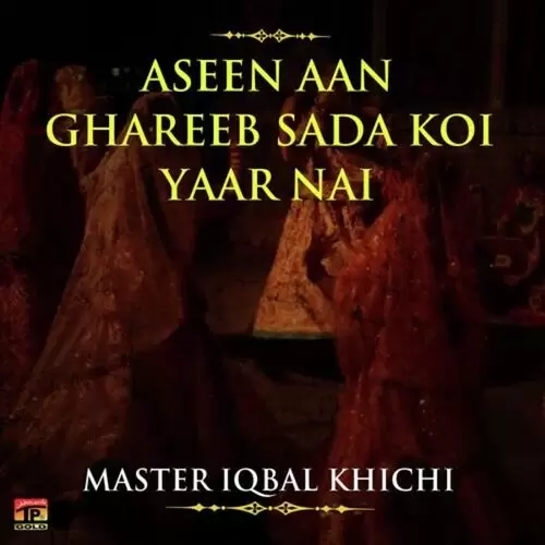 Aseen Aan Ghareeb Sada Koi Yaar Nai Songs