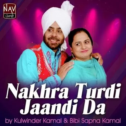 Nakhra Turdi Jaandi Da Songs