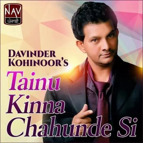 Tainu Kinna Chahunde Si Davinder Kohinoor Mp3 Download Song - Mr-Punjab