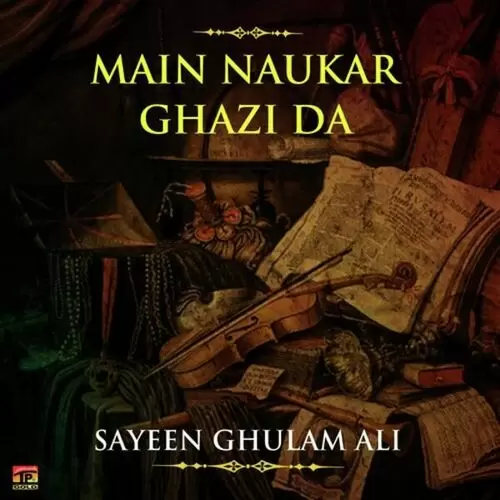 Main Naukar Ghazi Da Saeen Ghulam Ali Bakhshi Mp3 Download Song - Mr-Punjab