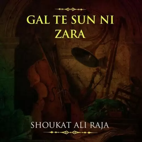 Gal Te Sun Ni Zara Shoukat Ali Raja Mp3 Download Song - Mr-Punjab
