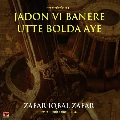 Jadon Vi Banere Utte Bolda Aye Zafar Iqbal Zafar Mp3 Download Song - Mr-Punjab