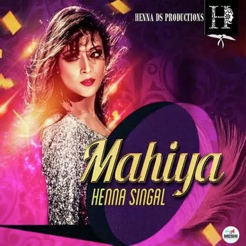 Mahiya Henna Singal Mp3 Download Song - Mr-Punjab