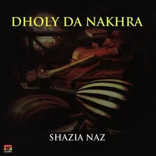 Dholy Da Nakhra Songs