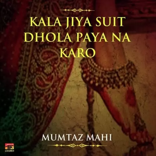 Ve Nip Meri Banh Dhola Mumtaz Mahi Mp3 Download Song - Mr-Punjab