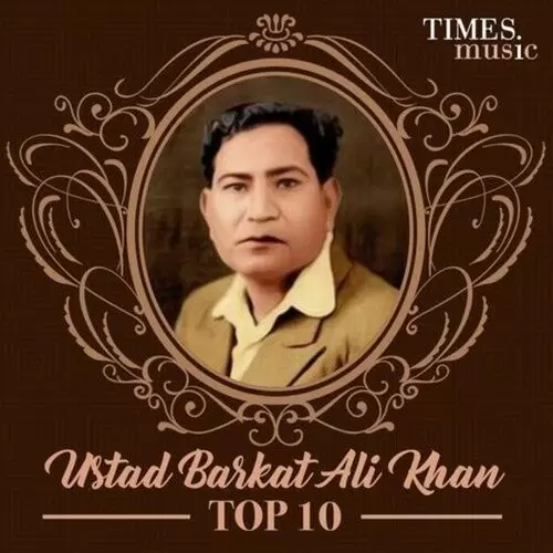 Ustad Barkat Ali Khan Top 10 Songs