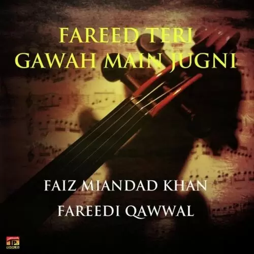 Fareed Teri Gawah Main Jugni Songs