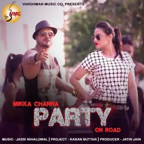 Party on Road Mikka Channa Mp3 Download Song - Mr-Punjab