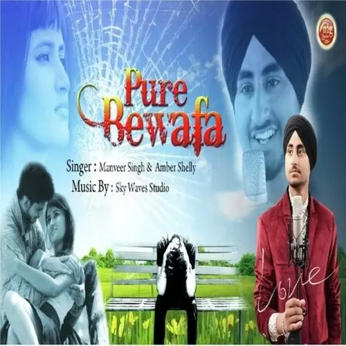 Pure Bewafa Manveer Singh Mp3 Download Song - Mr-Punjab