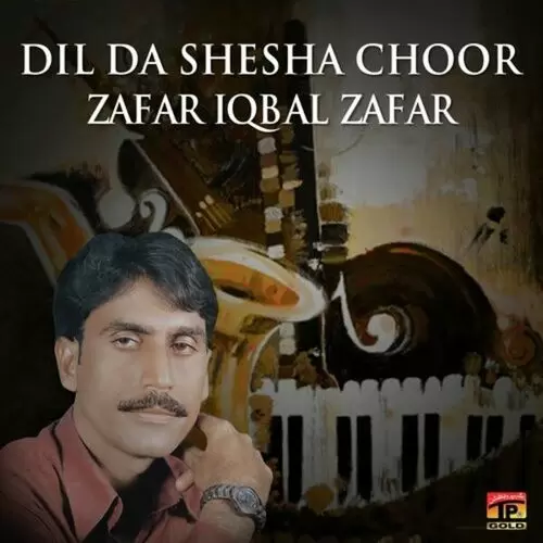 Dil Da Shesha Choor Songs