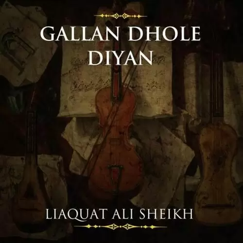 Gallan Dhole Diyan Liaquat Ali Sheikh Mp3 Download Song - Mr-Punjab