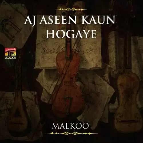 Aj Aseen Kaun Hogaye Songs