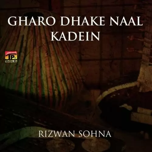 Gharo Dhake Naal Kadein Songs