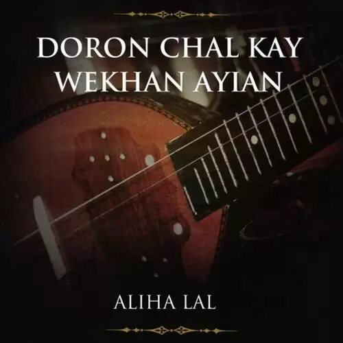 Doron Chal Kay Wekhan Ayian Aliha Lal Mp3 Download Song - Mr-Punjab