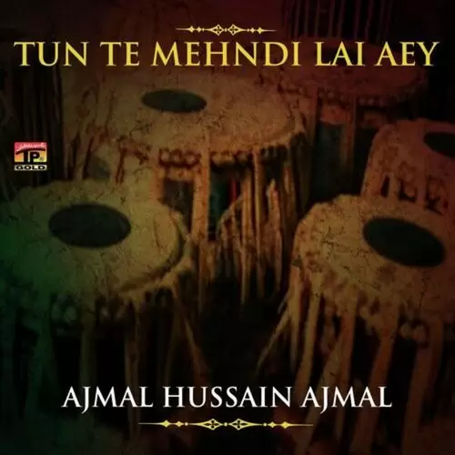 Tun Te Mehndi Lai Aey Ajmal Hussain Ajmal Mp3 Download Song - Mr-Punjab