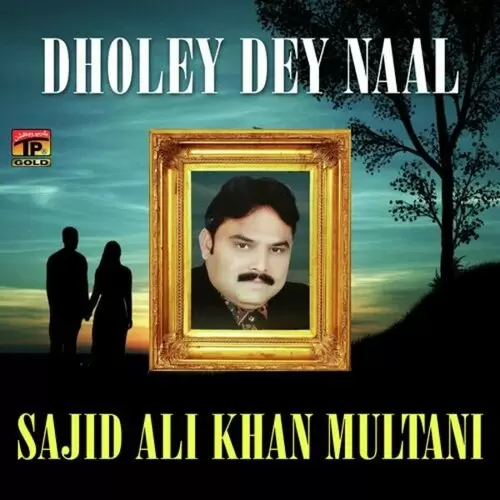 Dholey Dey Naal Songs