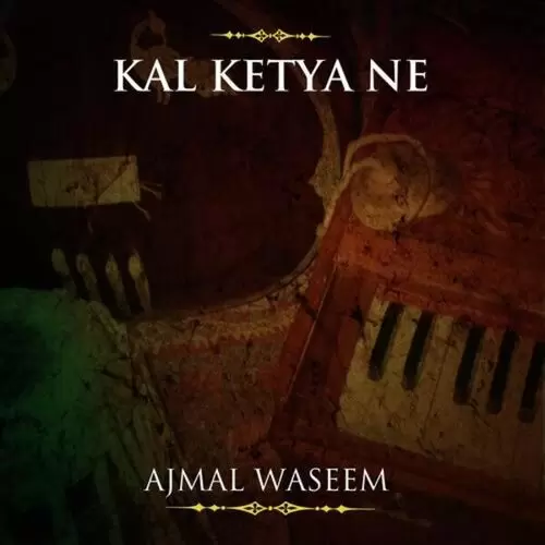 Kal Ketya Ne Ajmal Waseem Mp3 Download Song - Mr-Punjab