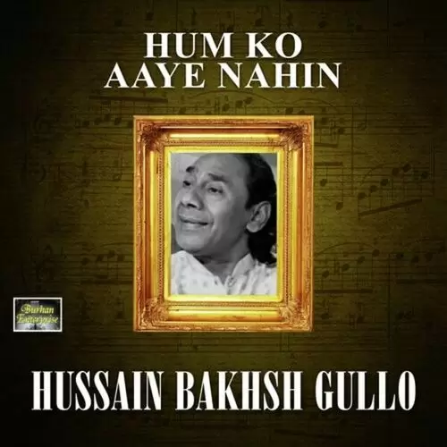 Hum Ko Aaye Nahin Songs