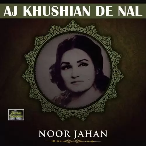 Aj Khushian De Nal Noor Jahan Mp3 Download Song - Mr-Punjab