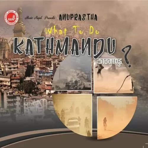 What To Do Kathmandu Anuprastha Mp3 Download Song - Mr-Punjab