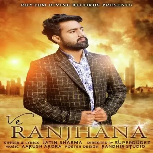 Ve Ranjhana Jatin Sharma Mp3 Download Song - Mr-Punjab